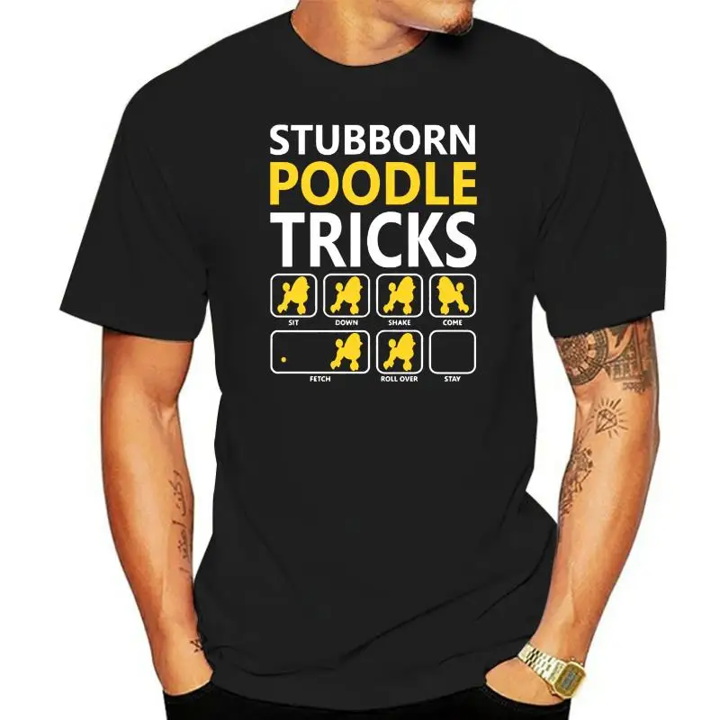 

Custom Made Good Quality T Shirt Men'S Stubborn Poodle Tricks Cotton Short Sleeve T Shirts Cotton Fashion Men T Shirt