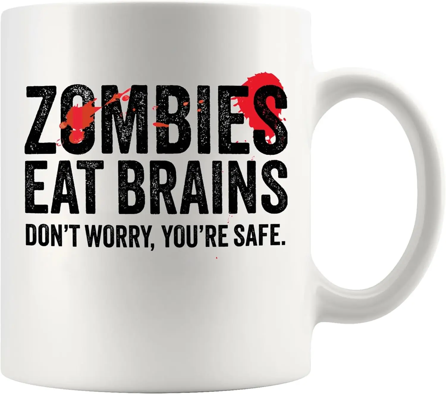 Panvola Zombies Eat Brains Don’t Worry You’re Safe Sarcastic Gifts for Friends Classmates Coworkers Sarcasm Ceramic Mug 11 oz Wh