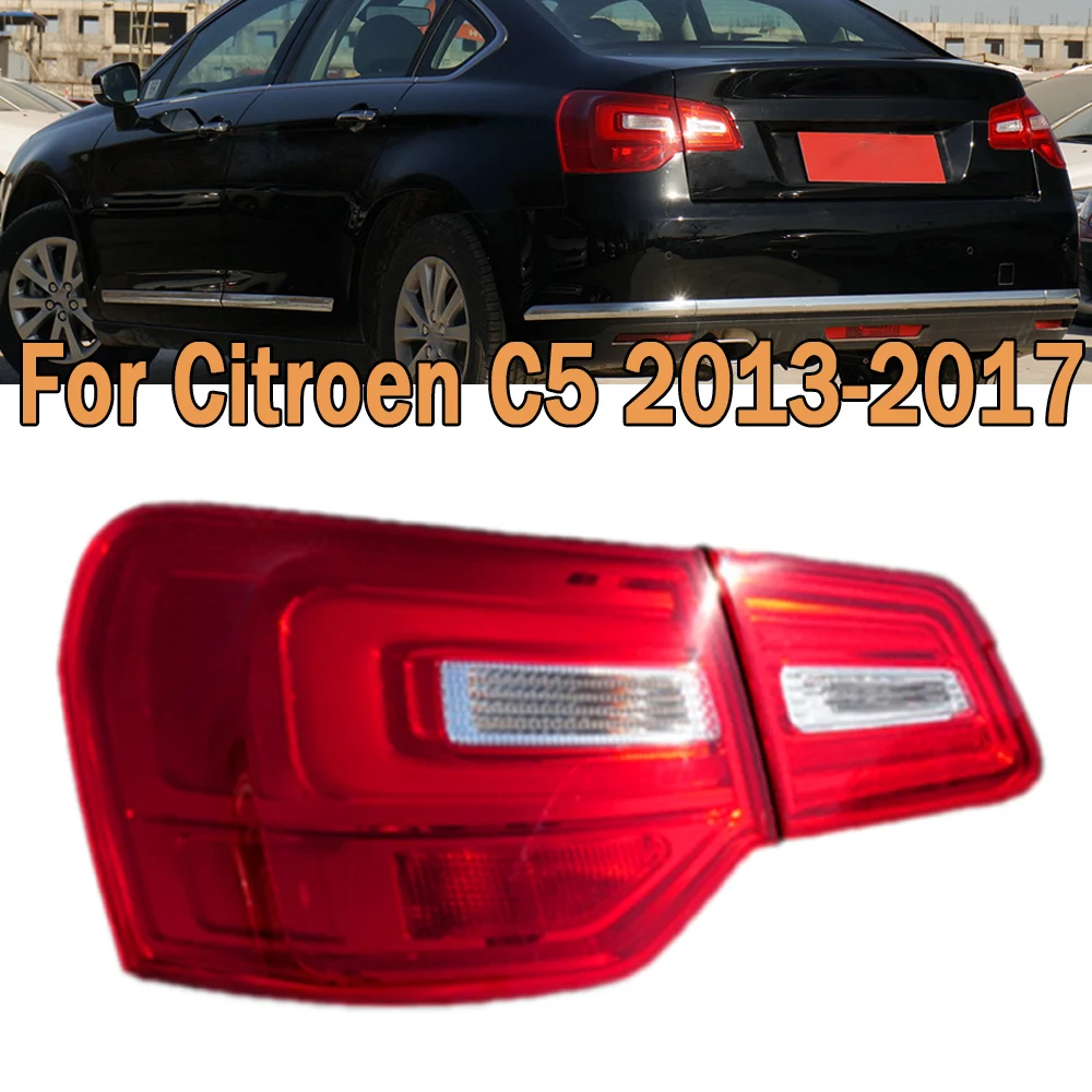 

Tail Light Turn Signal Lamp Rear Brake Light Tail Lamp Assembly Reflector Stop Lamp Taillight For Citroen C5 2013 2014 2015 2016