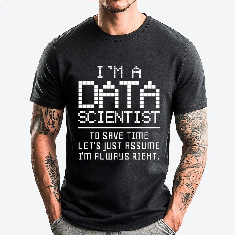 

Data Scientist Computer Science Graphic T Shirts 100% Cotton Fashionable and Trendy Men's Clothing Alphabet