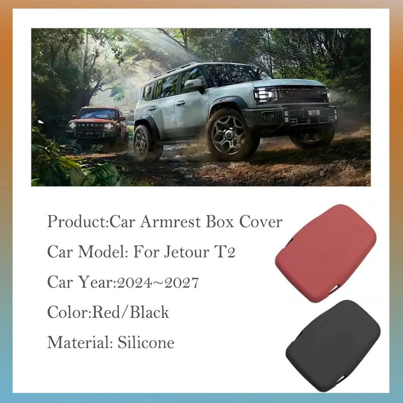 For Jetour T2 2024 2025 2026 2027 Car Armrest Box Cover Silicone Sleeve Protective Pad Modification Inner Parts Auto Accessories