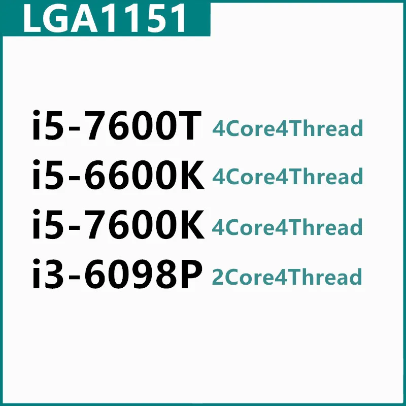 i5-7600T i5-6600K i5-7600K i3-6098P