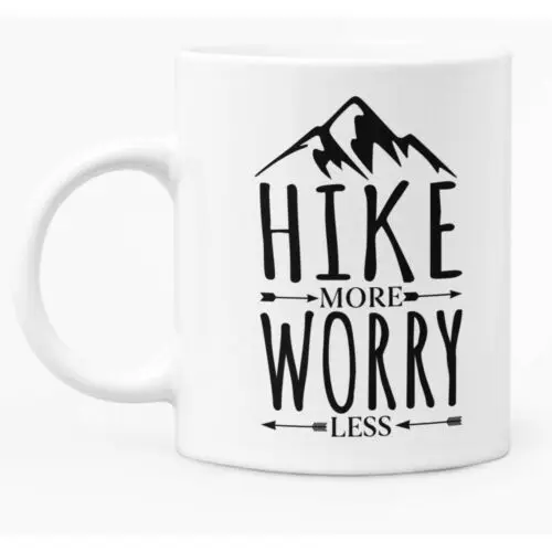 

Hiking / Trail Lovers Mug 11oz White Printed Mug "Hike More Worry Less'