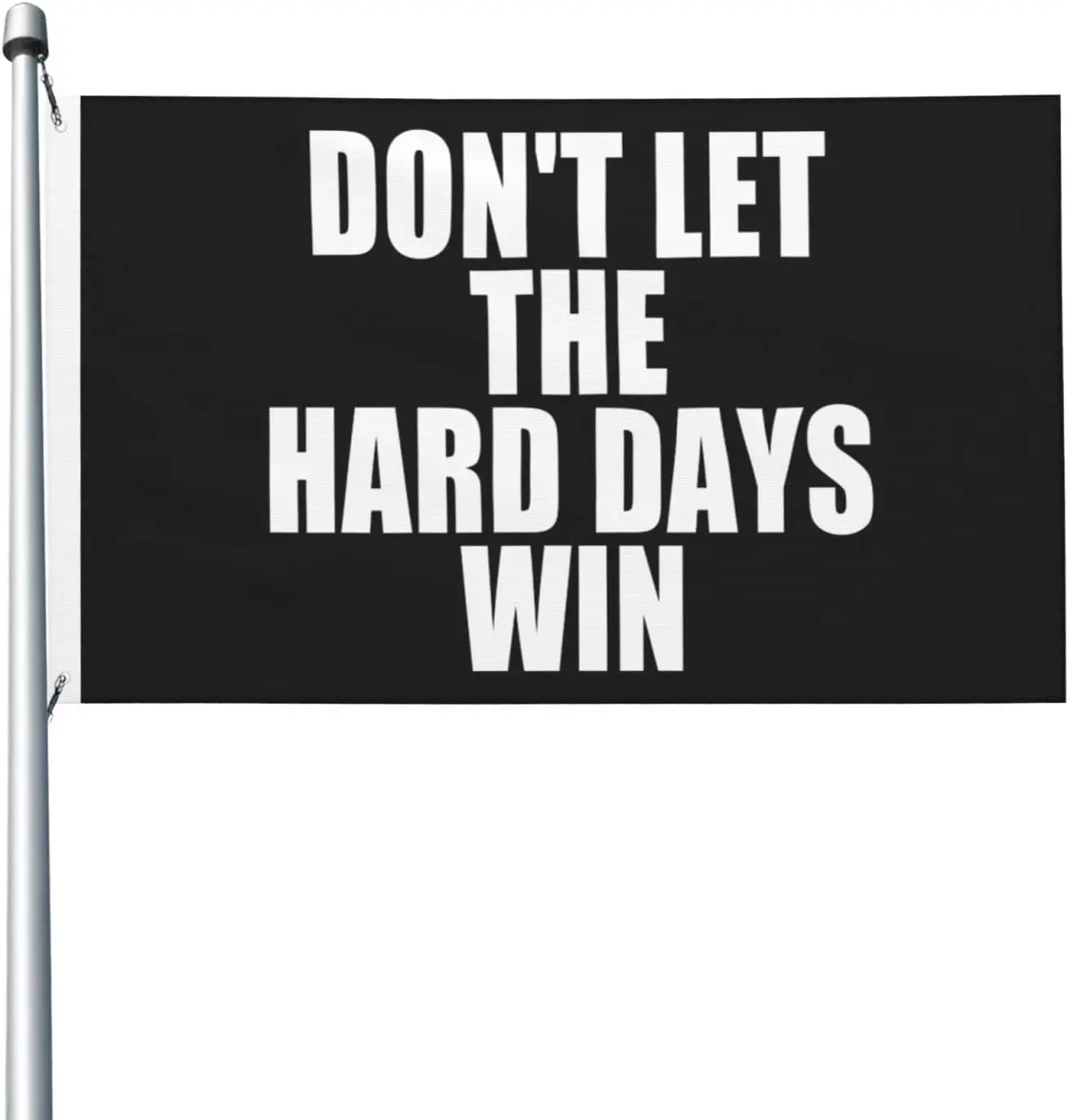 Flagnshow 100% Polyester Don'T Let The Hard Days Win Flag