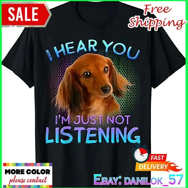 Long Haired Dachshunds I hear you not listening T-Shirt