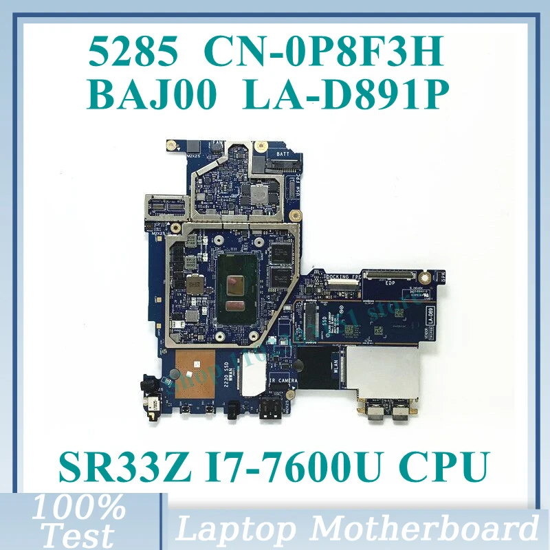 CN-0P8F3H 0P8F3H P8F3H With SR33Z I7-7600U CPU Mainboard BAJ00 LA-D891P For DELL 5285 Laptop Motherboard 100% Fully Working Well