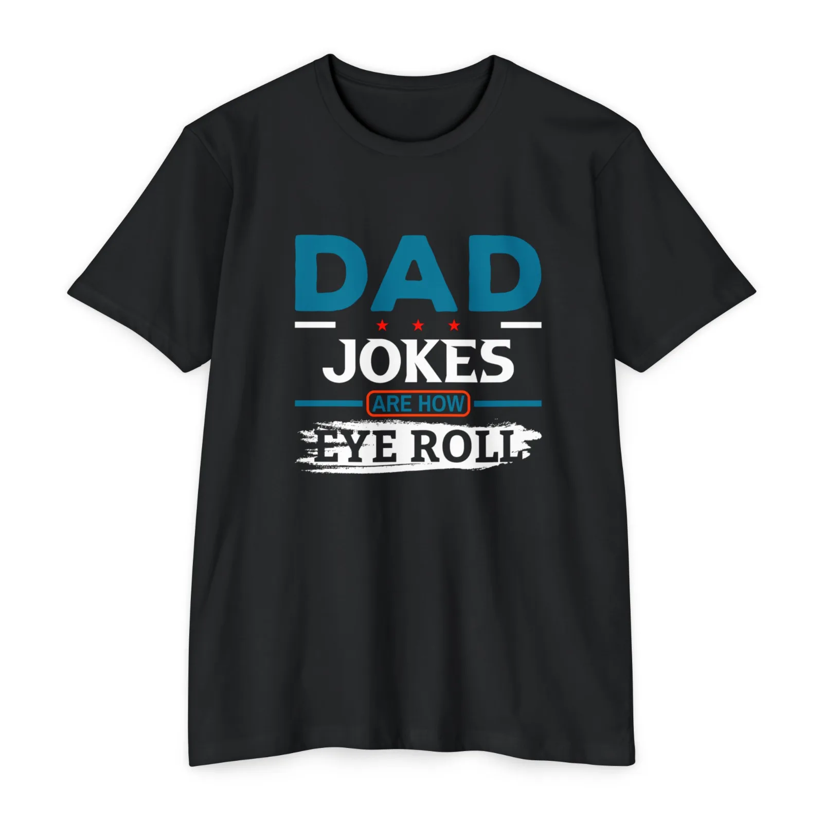 Dad Jokes Are How Eye Roll Radiant Gift Unisex T-Shirt S-5XL