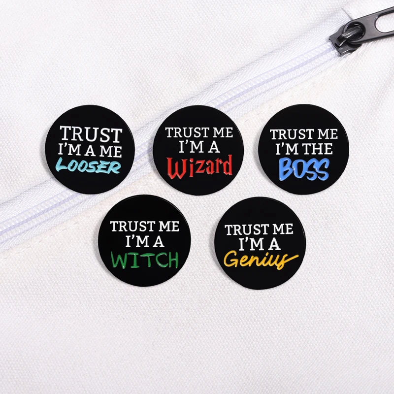 Trust Me I Am The Boss Looser Witch Wizard Genius Enamel Pin Custom Black Round Brooch Lapel Badge Bag Jewelry Gift