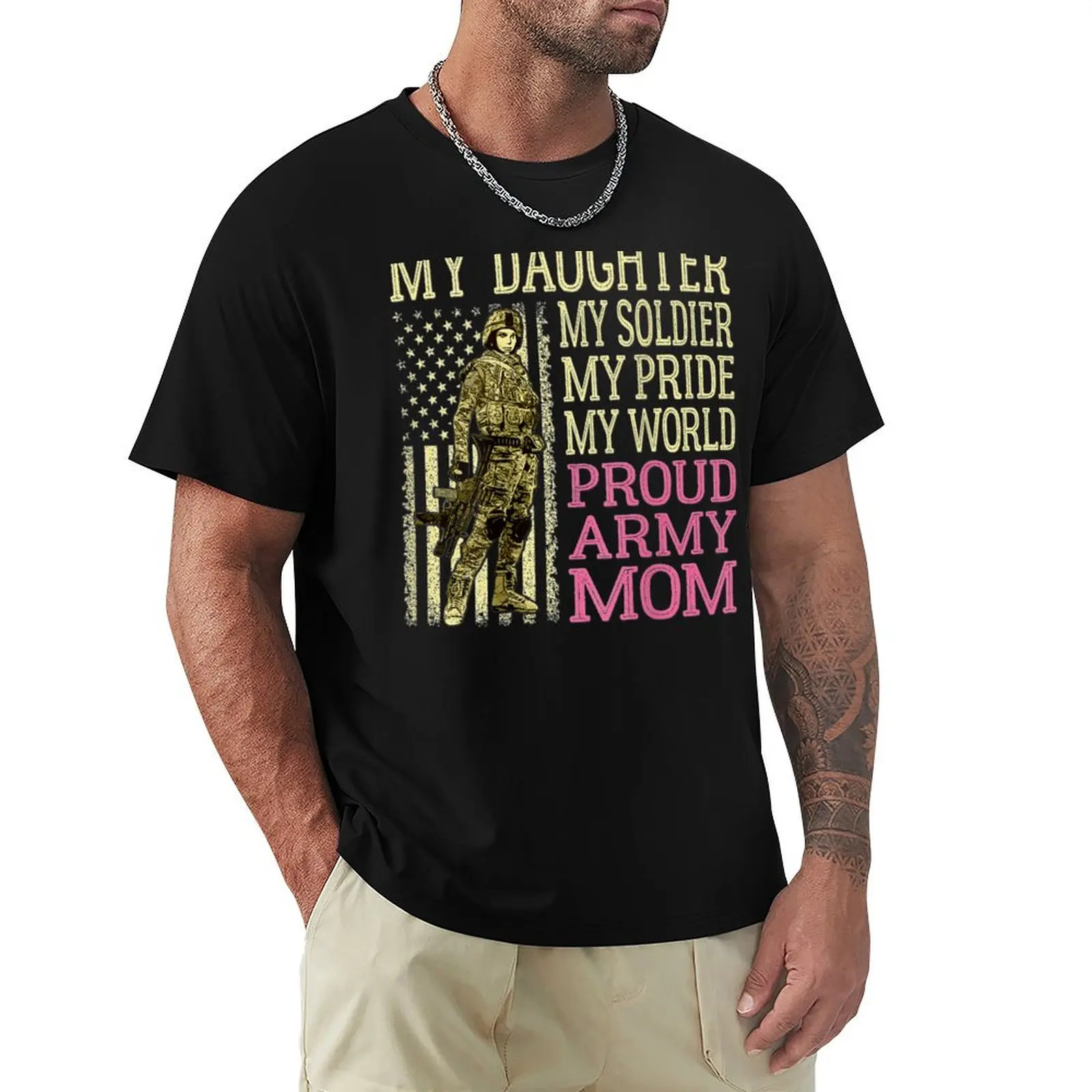 

My Daughter My Soldier Hero Proud Army Mom Mother Gift T-Shirt funny costumes summer clothes plain white t shirts men
