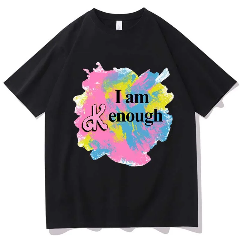 

I Am Kenough women men Tshirt Black Pink Graphic Shirt Movice Tees Comfortable Clothes Cartoon Women Men Short Sleeve Casual Top