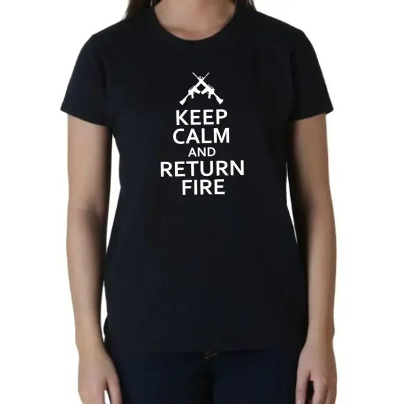 Ladies Keep Calm And Return Fire T Shirt Guns 2nd Amendment US Military Army