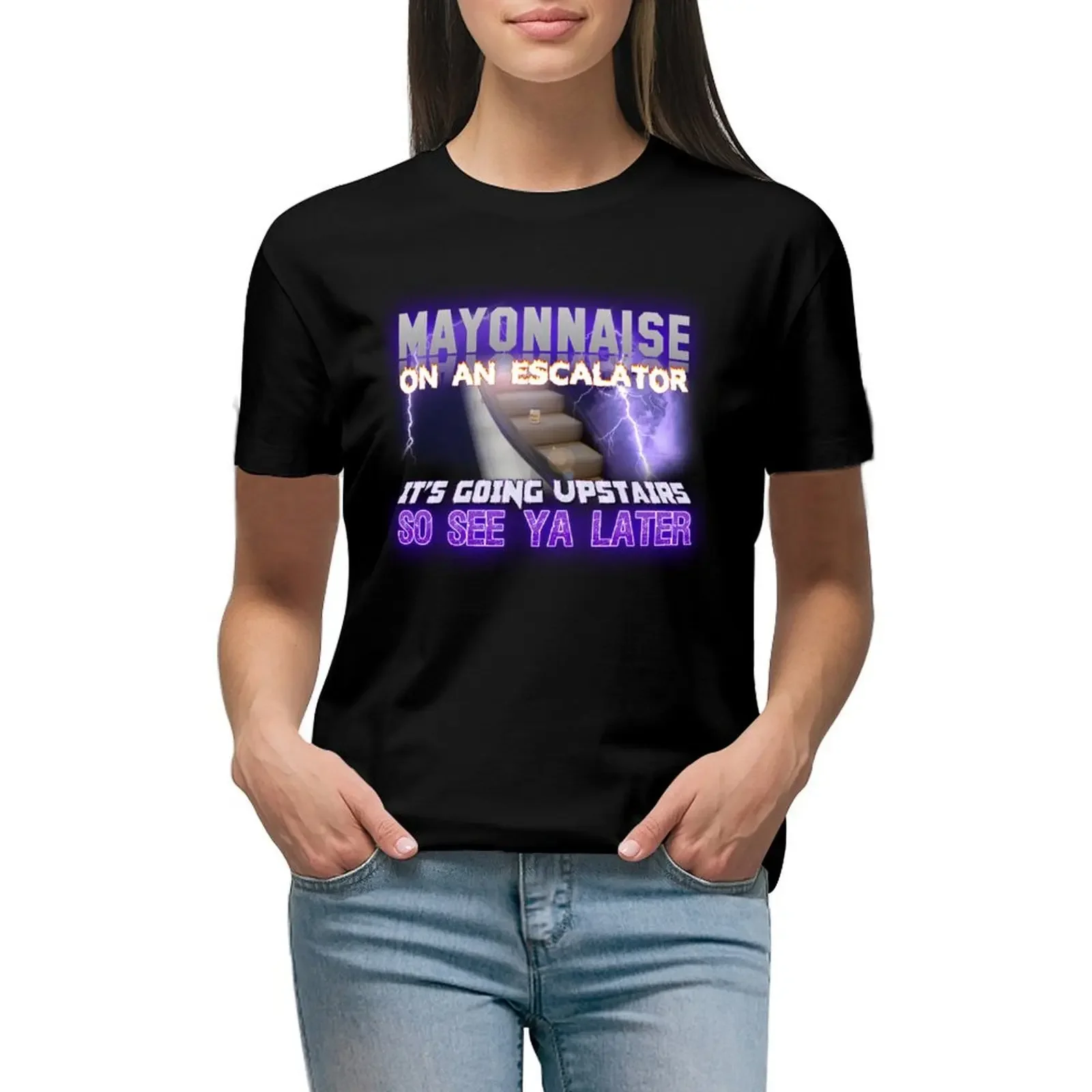 

Mayonnaise on an Escalator Meme T-Shirt graphics korean fashion customs design your own t-shirt dress for Women sexy