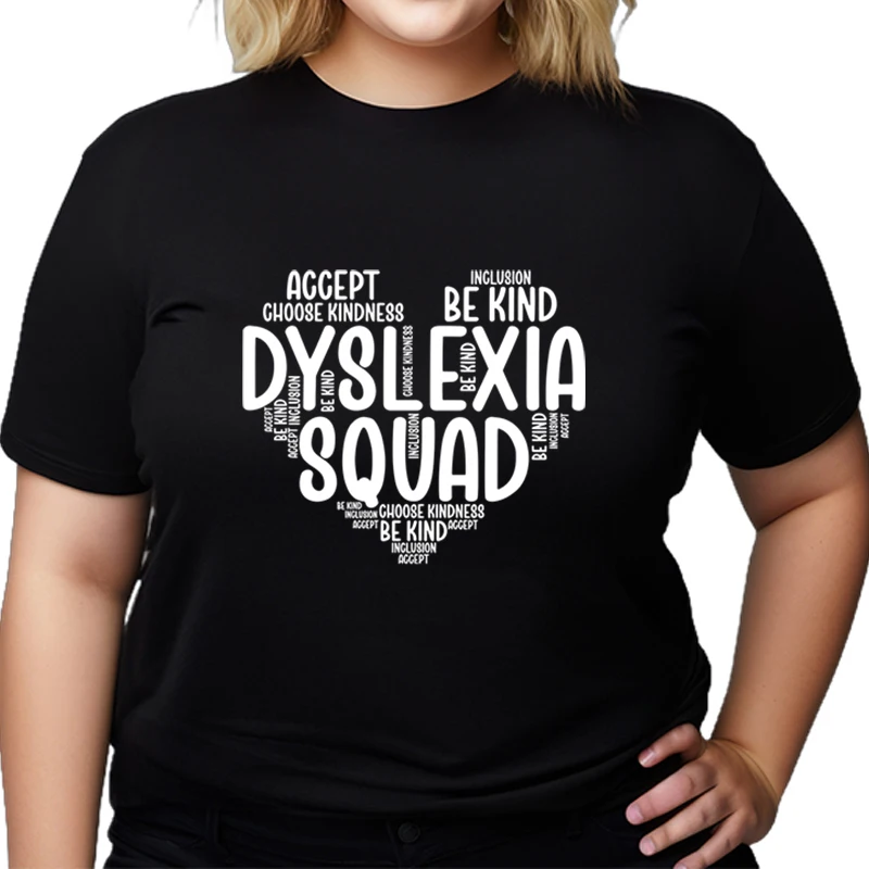 Accept Dyslexia Squad Print T Shirt Women Autism Dyslexia Tops Tees Funny Fashion Letter Round Neck Female Plus Size T-Shirts