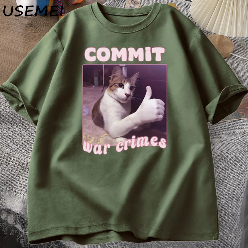 Commit War Crimes Funny Cat Meme T-shirt Man Woman Graphic Tees Tops Clothes Tee Meme Tshirt Harajuku Short Sleeve Print T Shirt