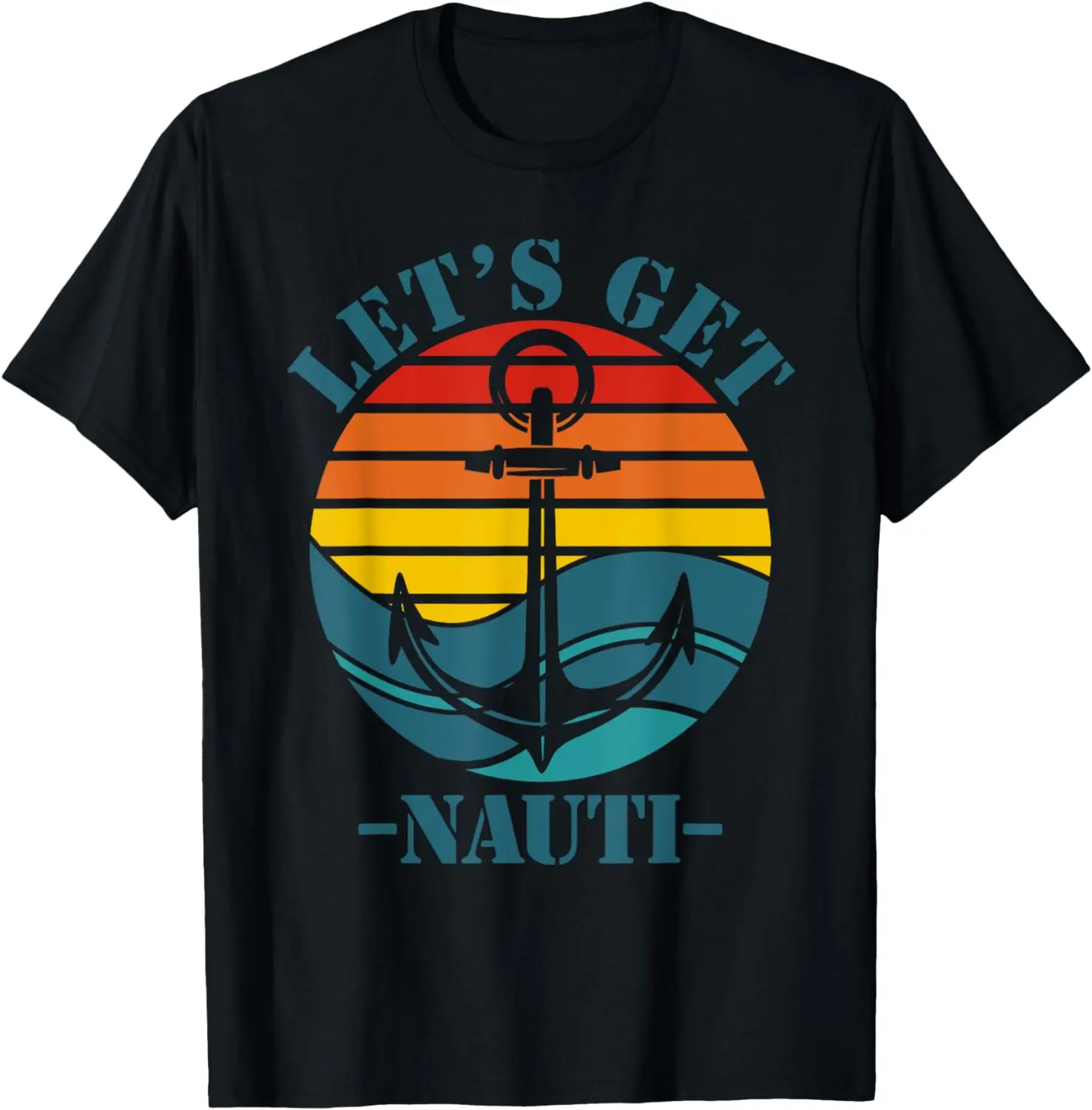 

Let's Get Nauti T-Shirt