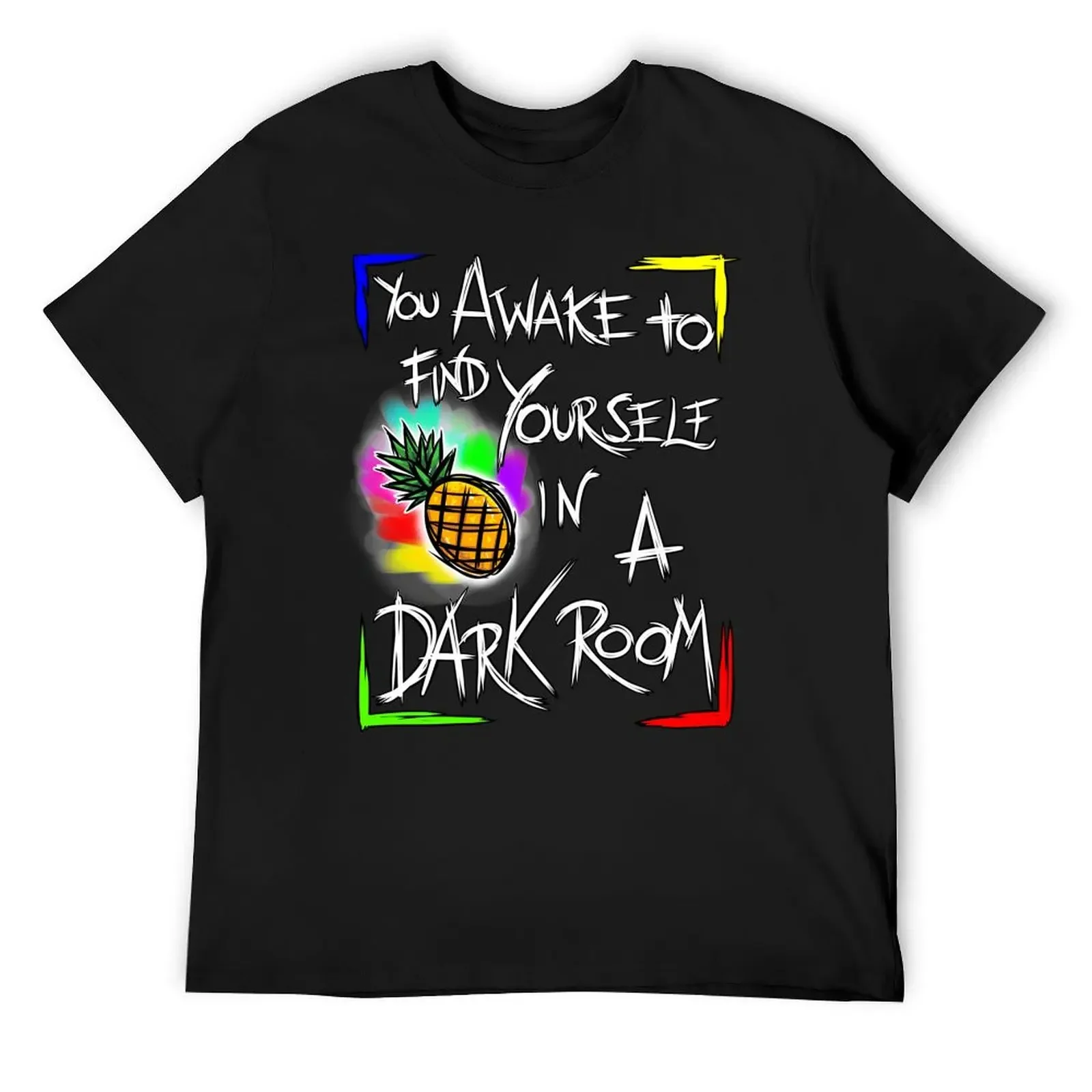 You Awake To Find Yourself In A Dark Room! V3 T-Shirt shirts graphic tees sweat basketball graphic tees tee shirts for men