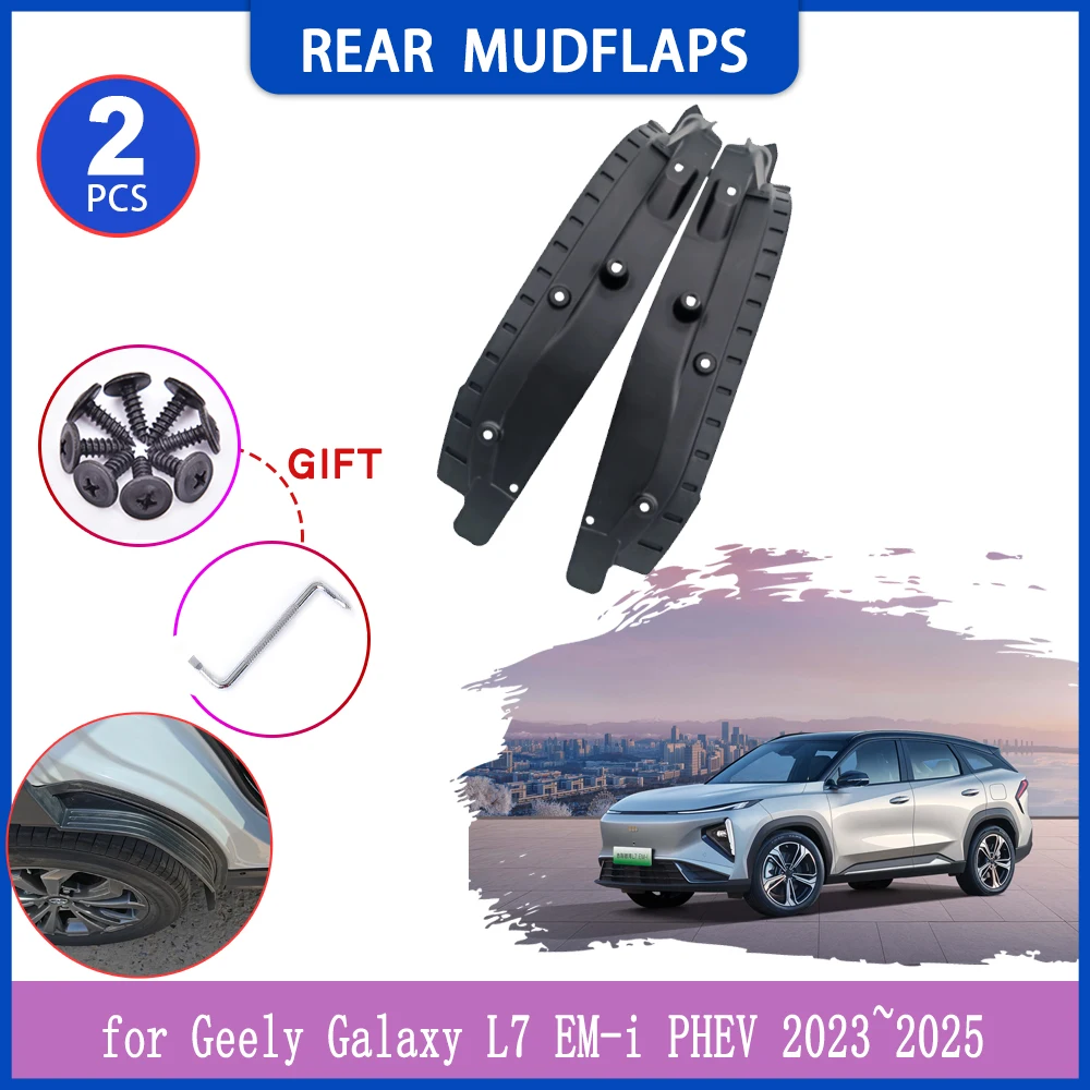

Брызговики для Geely Galaxy L7 EM-i PHEV 2023 ~ 2025 2024, внутренние автомобильные брызговики, расклешенная крышка заднего крыла, часть аксессуаров