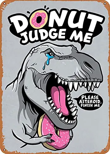 

Donut Judge The t rex Vintage Look Metal Sign Art Prints Retro Gift 8x12 Inch