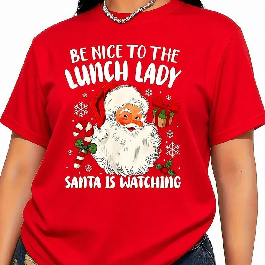 Christmas Be Nice To The Lunch Lady Santa Is Watching Women's T-Shirt Funny Graphic Short Sleeve Tee Shirt Casual Crew Neck Tops