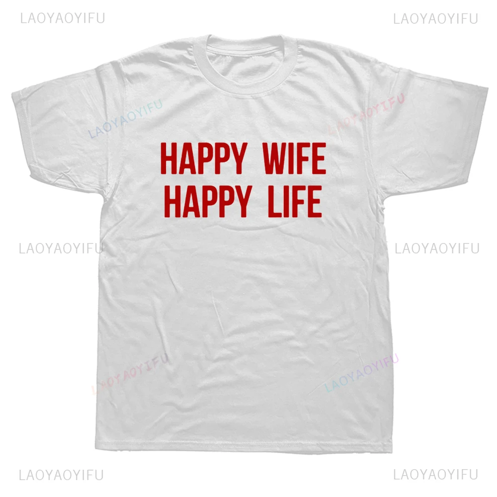 Happy Wife Happy Life Funny T Shirt Husband Gift Idea Graphic Streetwear Short Sleeve Cotton Harajuku Man Tshirt Unisex Clothing