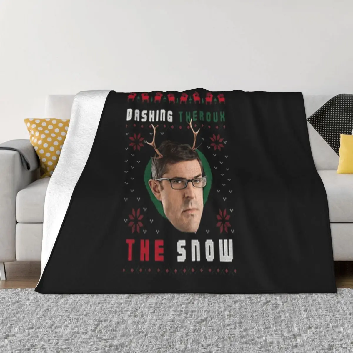 Louis Theroux Dashing Theroux The Snow Ugly Christmas Woman New Middle Aged Hipster Slogan Throw Blanket