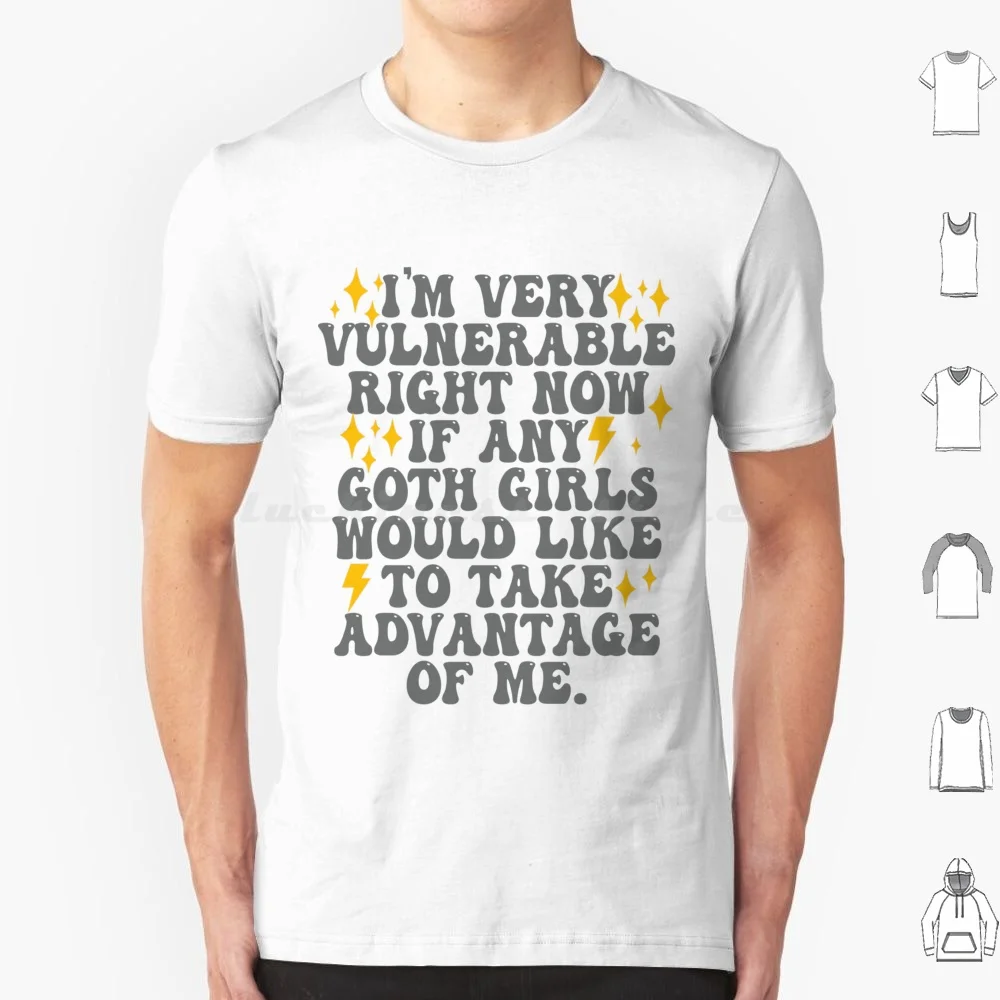 I'm Very Vulnerable Right Now-Funny Goth Girls T Shirt Men Women Kids 6xl Get Yours Now