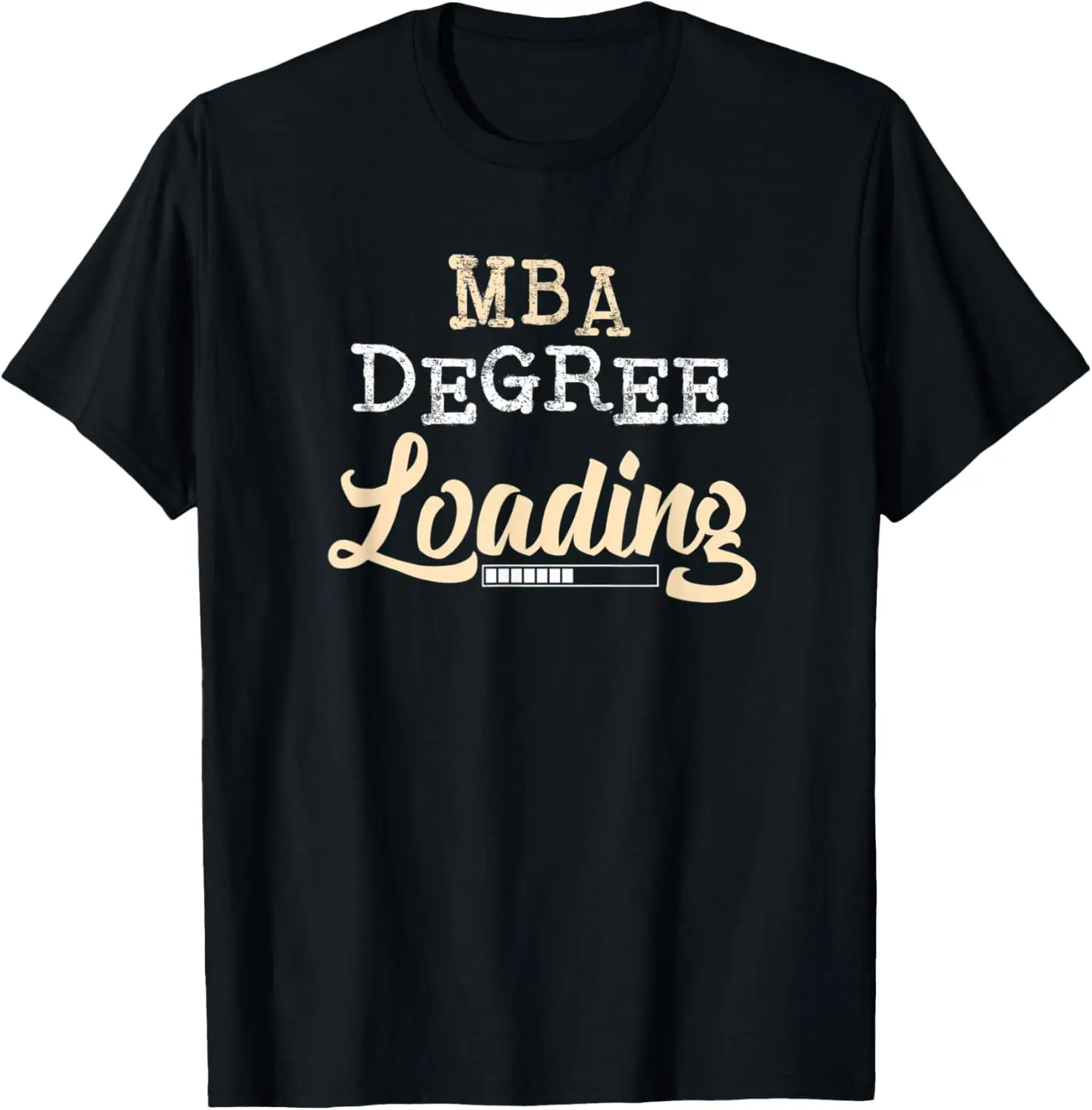 MBA Degree Loading College Graduate T-Shirt