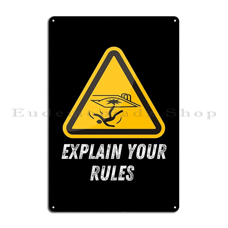 explain your rules Metal Plaque Poster printed Wall Pub Wall Create Custom Tin Sign Poster