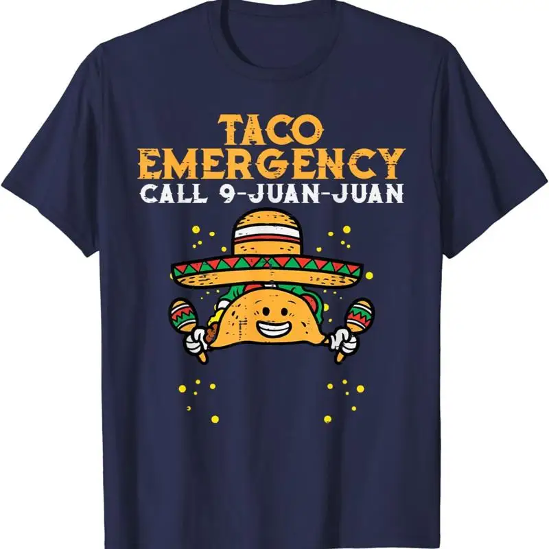 Taco Emergency Call 9 Juan Juan Funny Cinco De Mayo Unisex T-Shirt