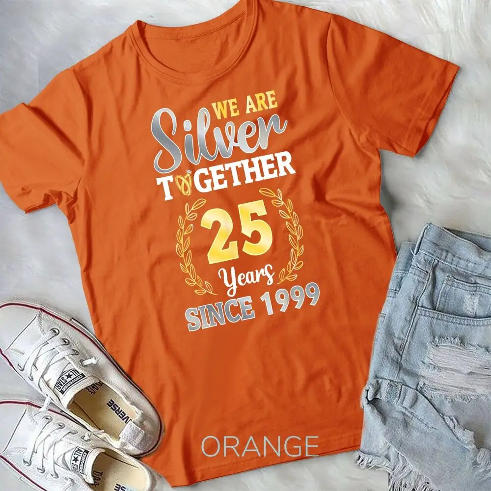 We Are Silver Together 25 Years Since 1999 Marriage Wedding Unisex T-shirt