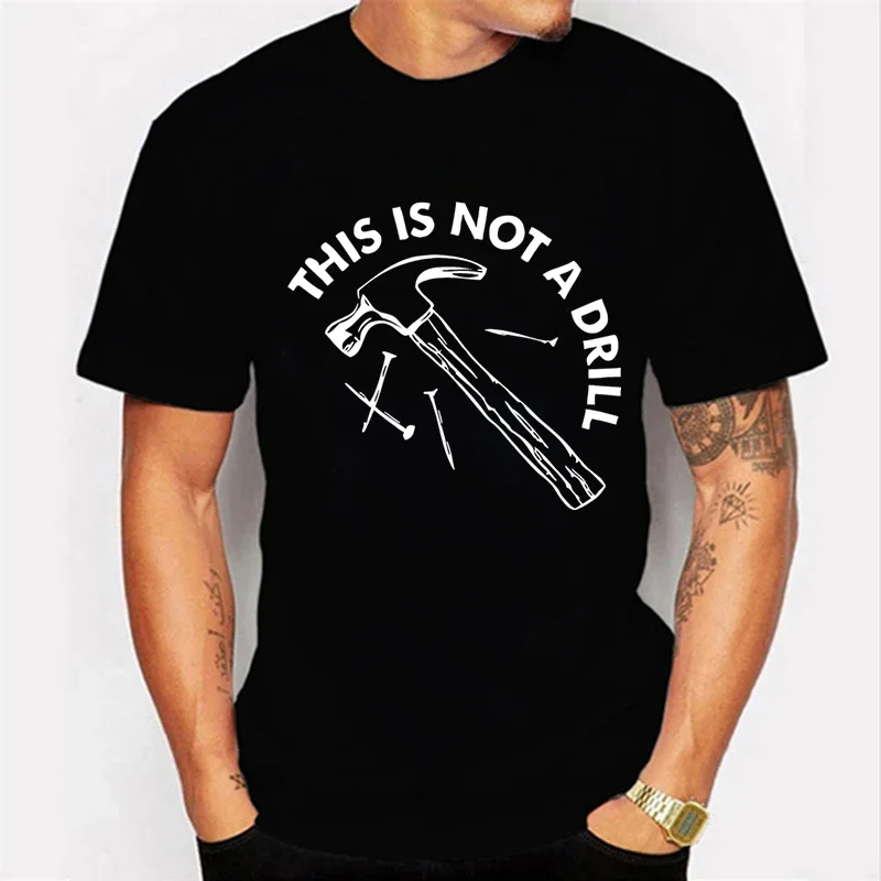 

Humorous hammer This is not a drill. 3D printed T-shirt, men's casual simple lightweight breathable quick-drying top, Asian size