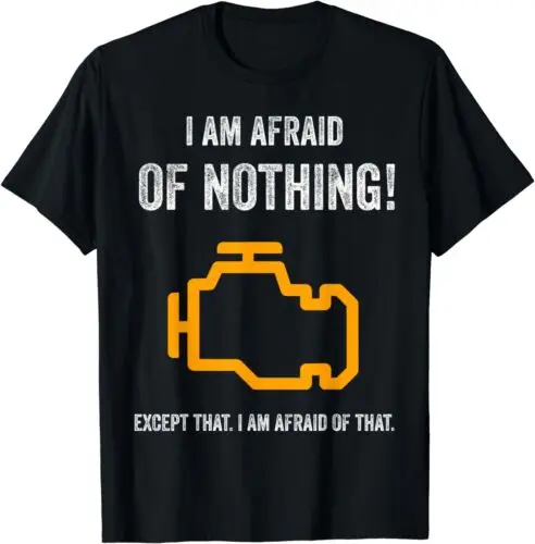 NEW LIMITED I Am Afraid Of Nothing Except That I Am Afraid Of That T-Shirt