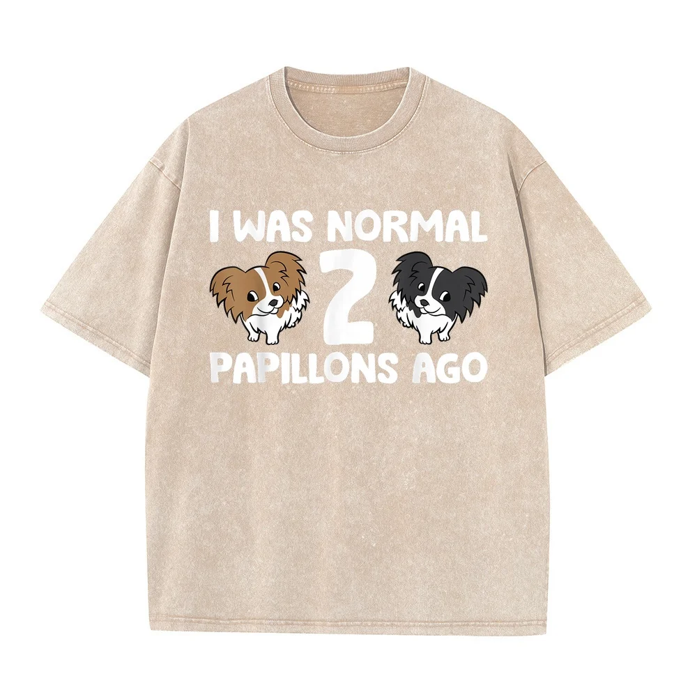 I Was Normal 2 Papillons Ago Papillon Dog Owner T-Shirt New T-Shirts Shirts Designer Clothes Man Round Neck T Shirt Top Pet