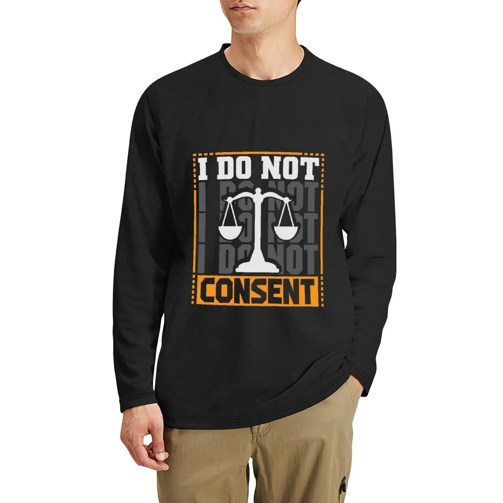 

I do not consent lawyer jugde shirt Long T-Shirt Tee shirt quick drying shirt t man funny t shirts men clothings