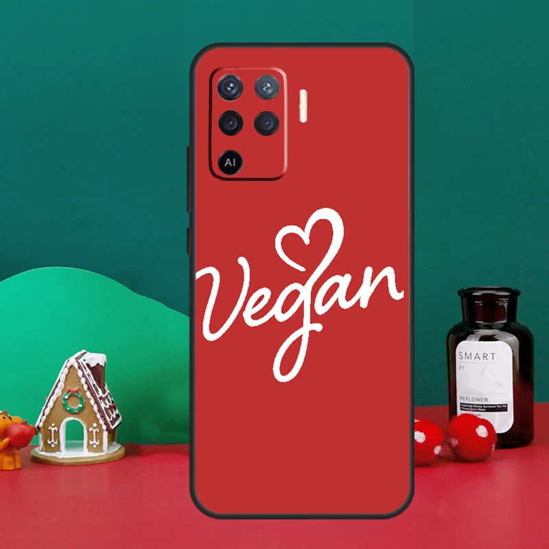 Go Vegan Vegetarians For OPPO A98 A78 A58 A79 A16 A76 A96 A5 A9 A53 A17 A57 A77 A15 A52 A72 A74 A94 A54S Case