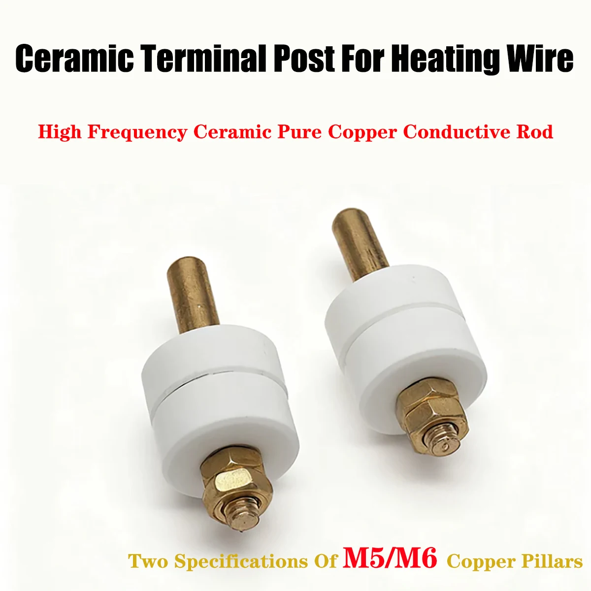 10PCS M5 M6 High Frequency Ceramic Terminal Pure Copper Conductive Rod Heating Element Heater Wire Ceramic Connector