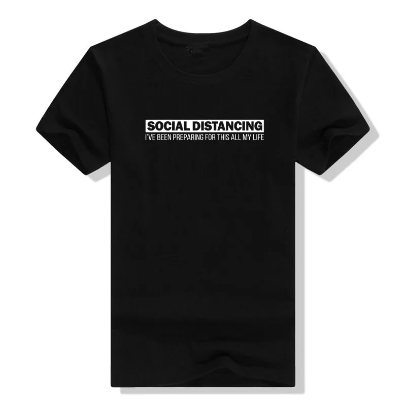 Social Distancing I've Been Perparing for This All My Life Shirts Funny Introvert Antisocial Quote Cute T-Shirt Graphic Tee Top