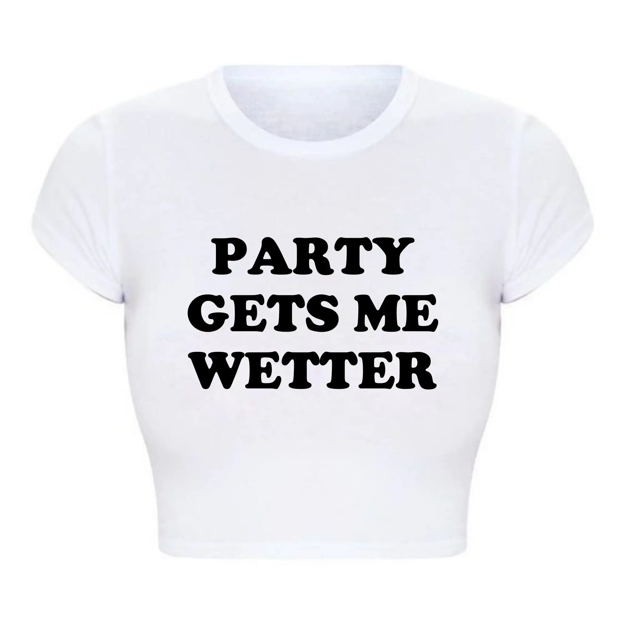 

Party Gets Me Wetter Funny Sexy Club Wear Outfits Harajuku Women Cropped Tops Causal Aesthetic T Shirts Vintage Clothes Baby Tee