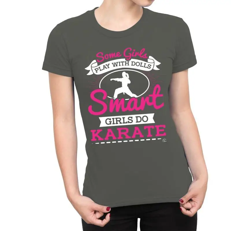 

1T T Shirt Womens Some Girls Play With Dolls Smart Do Karate