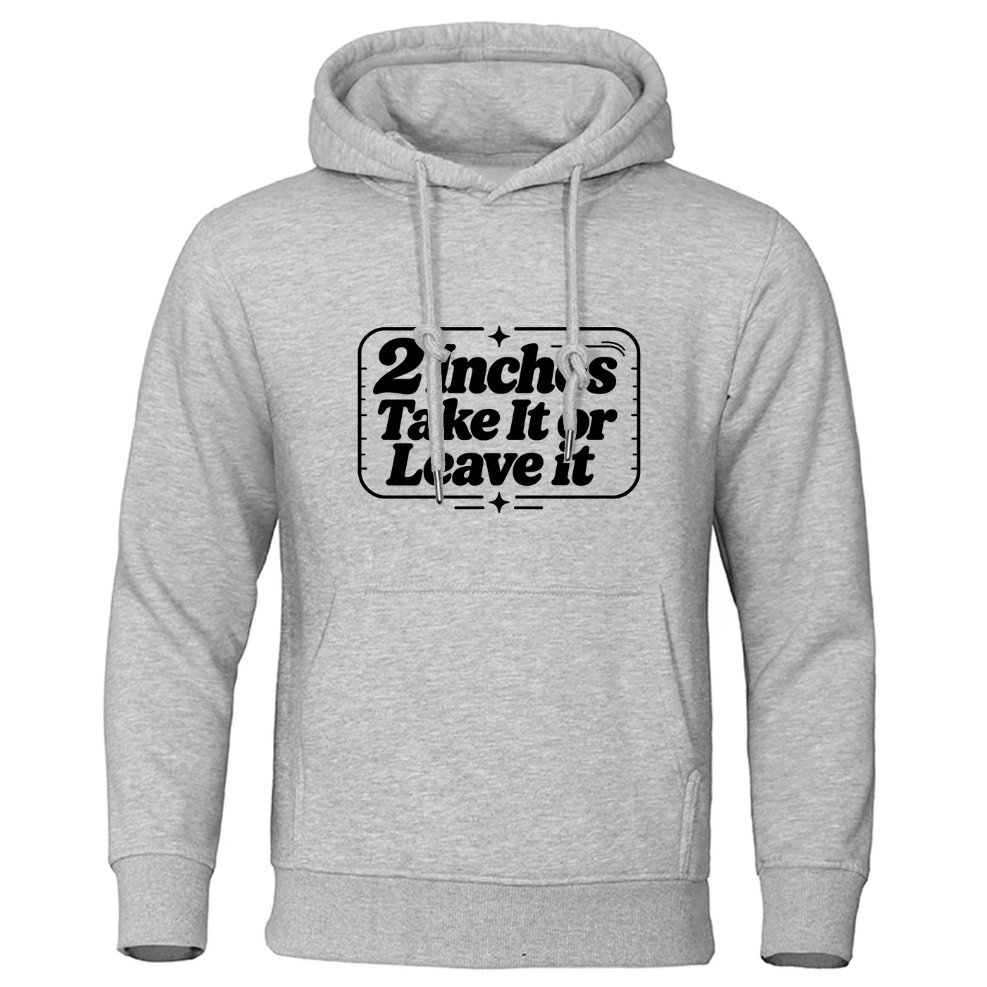 2 Inches Take It or Leave it Men's Hooded Fashion Cool Sweatshirt Fashion Hoodie Streetwear High quality