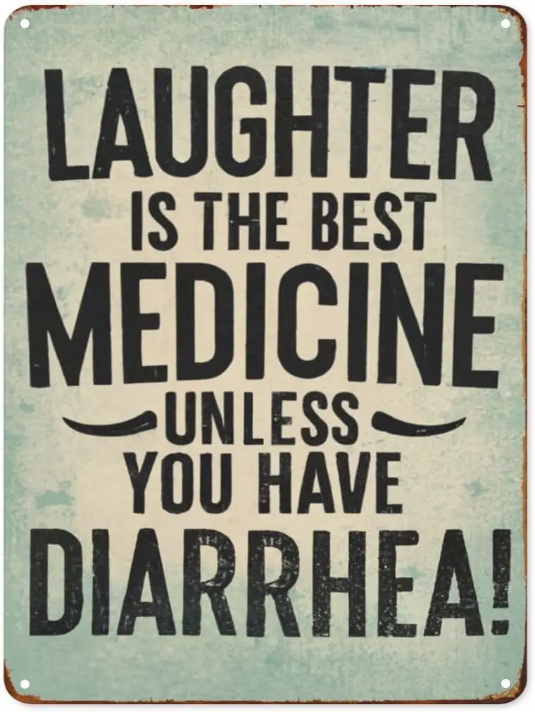 Laughter Is The Best Medicine Unless You Have Diarrhea Funny Metal Tin Sign Encourage Words Vintage Metal Signs for Home Be sign