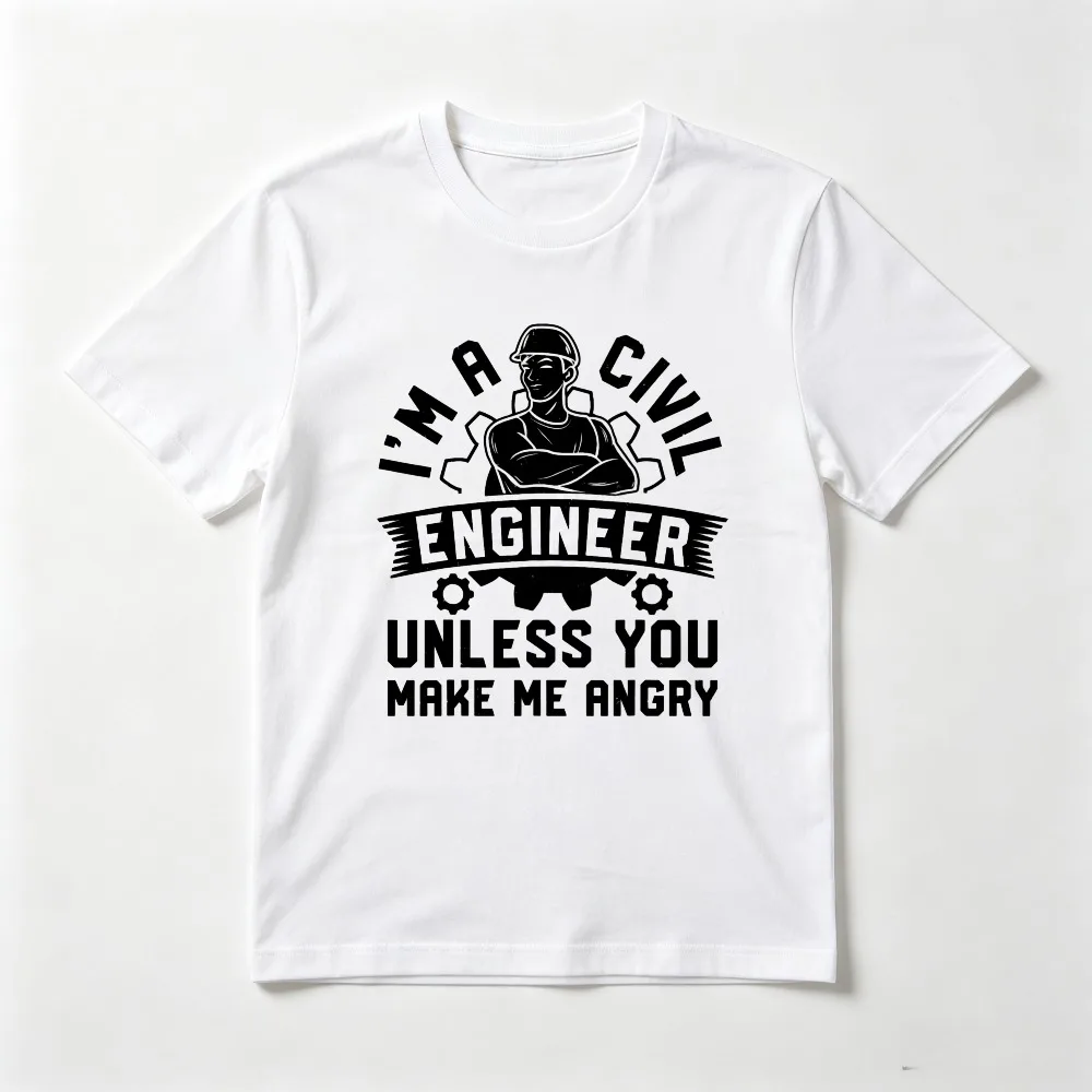 I'm A Civil Engineer Unless You Make Me Angry Funny Men T-Shirt Short Sleeve Casual Fashion Loose O-neck Harajuku Clothing