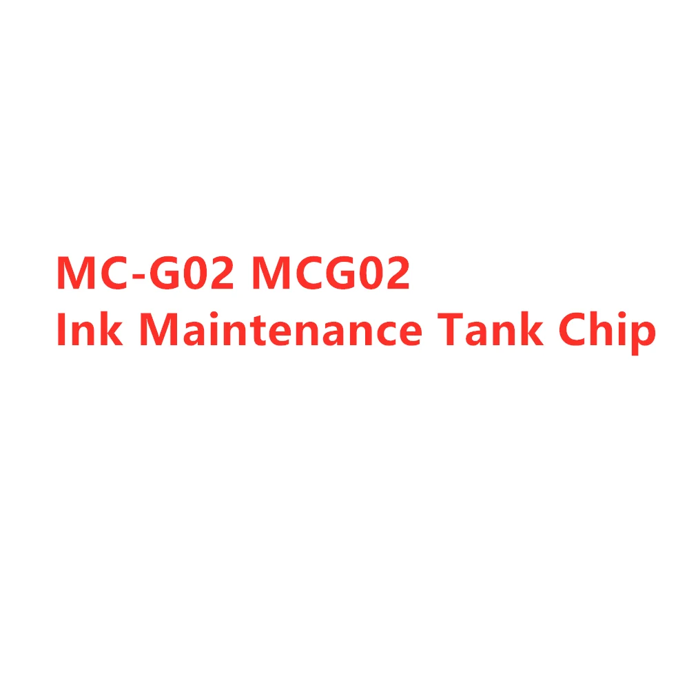 

MC-G02 MCG02 Ink Maintenance Tank Chip for Canon G1020 G2020 G3020 G3060 G1220 G2160 G2260 G3160 G3260 G540 G550 G570 G620 G640