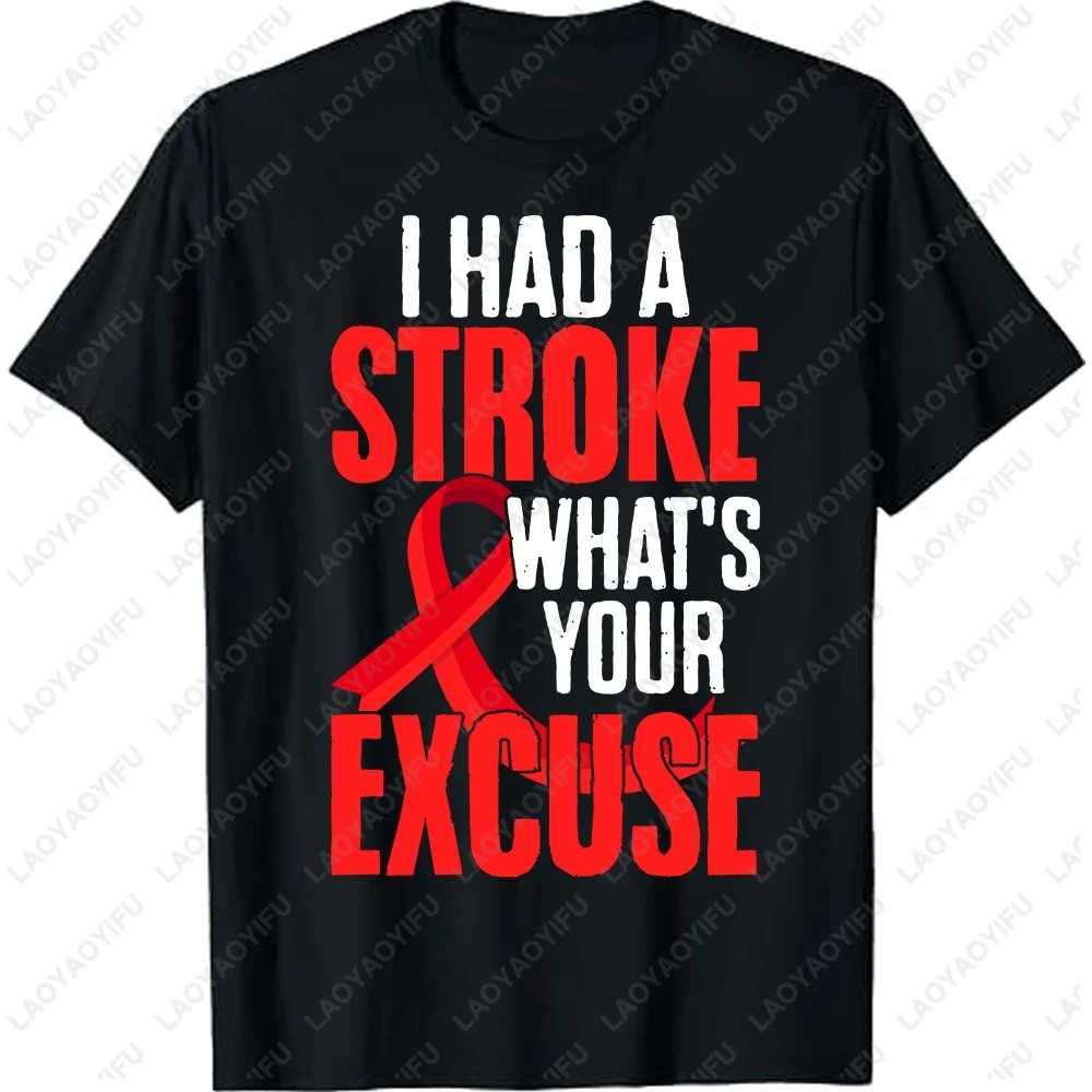I Had A Stroke What's Your Excuse Tshirt  Funny Stroke Survivor Ribbon Printed T-shirt Tops Woman Men Cotton Crewneck Tee
