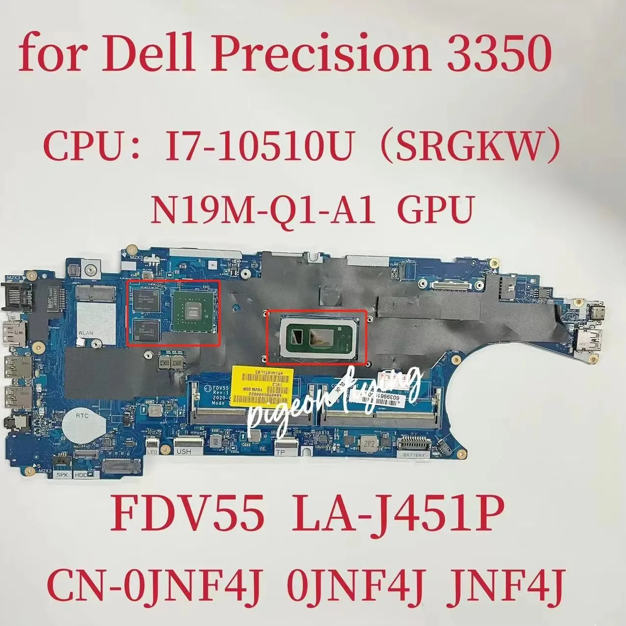 

CN-0JNF4J 0JNF4J JNF4J Mainboard For Dell Precision 3550 Laptop Motherboard 15.6" Intel i7-10510U GPU:N19M-Q1-A1 FDV55 LA-J451P