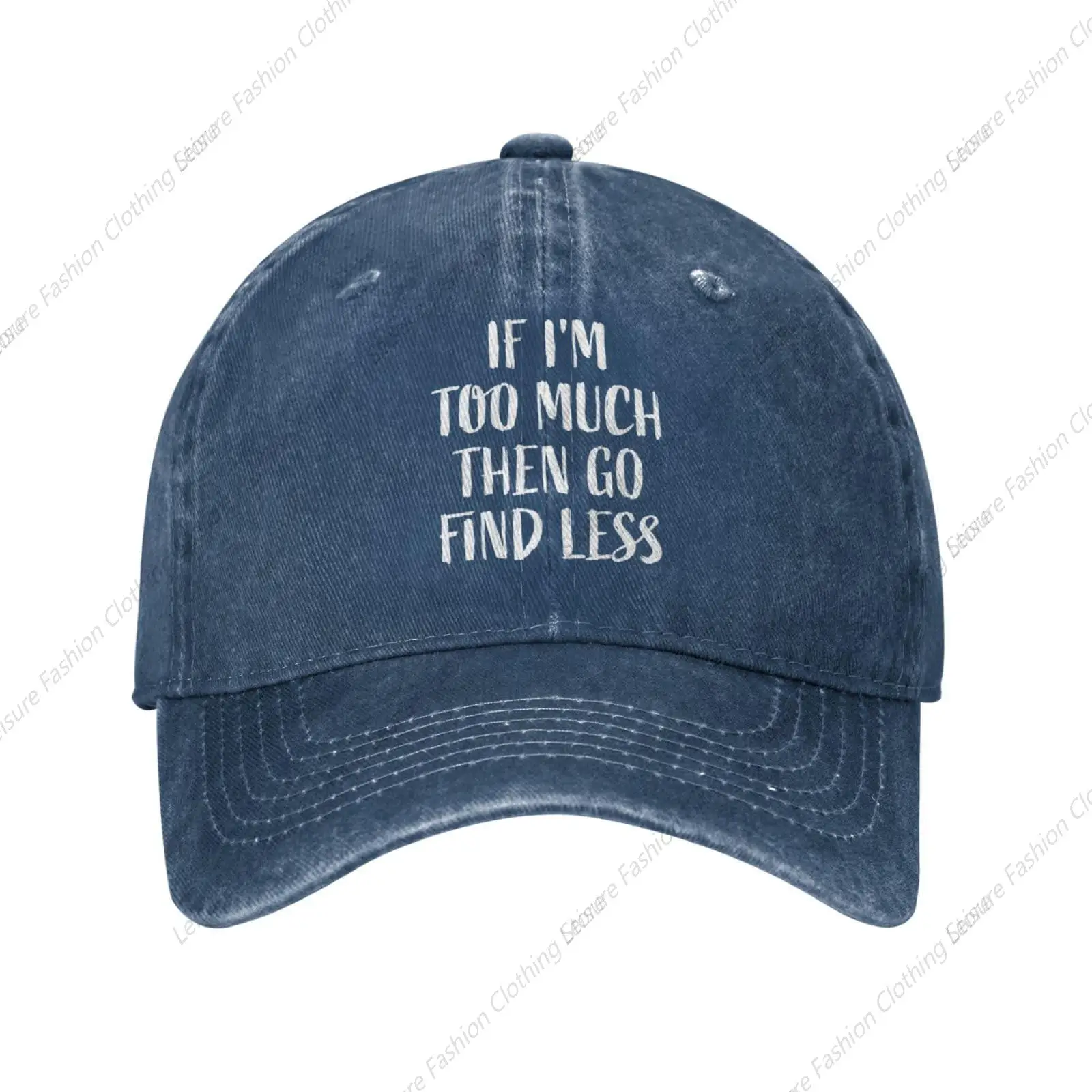 

If I'm Too Much Then Go Find Less Gifts Baseball Cap Retro Adjustable Dad Hats for Men Women