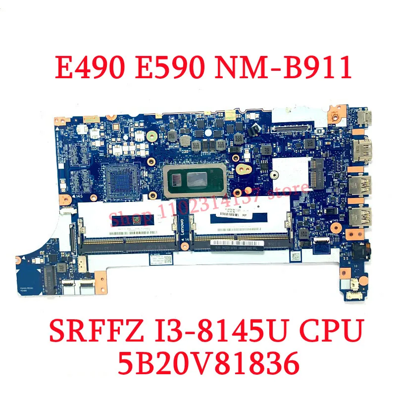 For Lenovo ThinkPad E490 E590 NM-B911 With I3-8145U/I5-8265U CPU Mainboard 5B20V81836/5B20V80725 Laptop Motherboard 100% Test OK