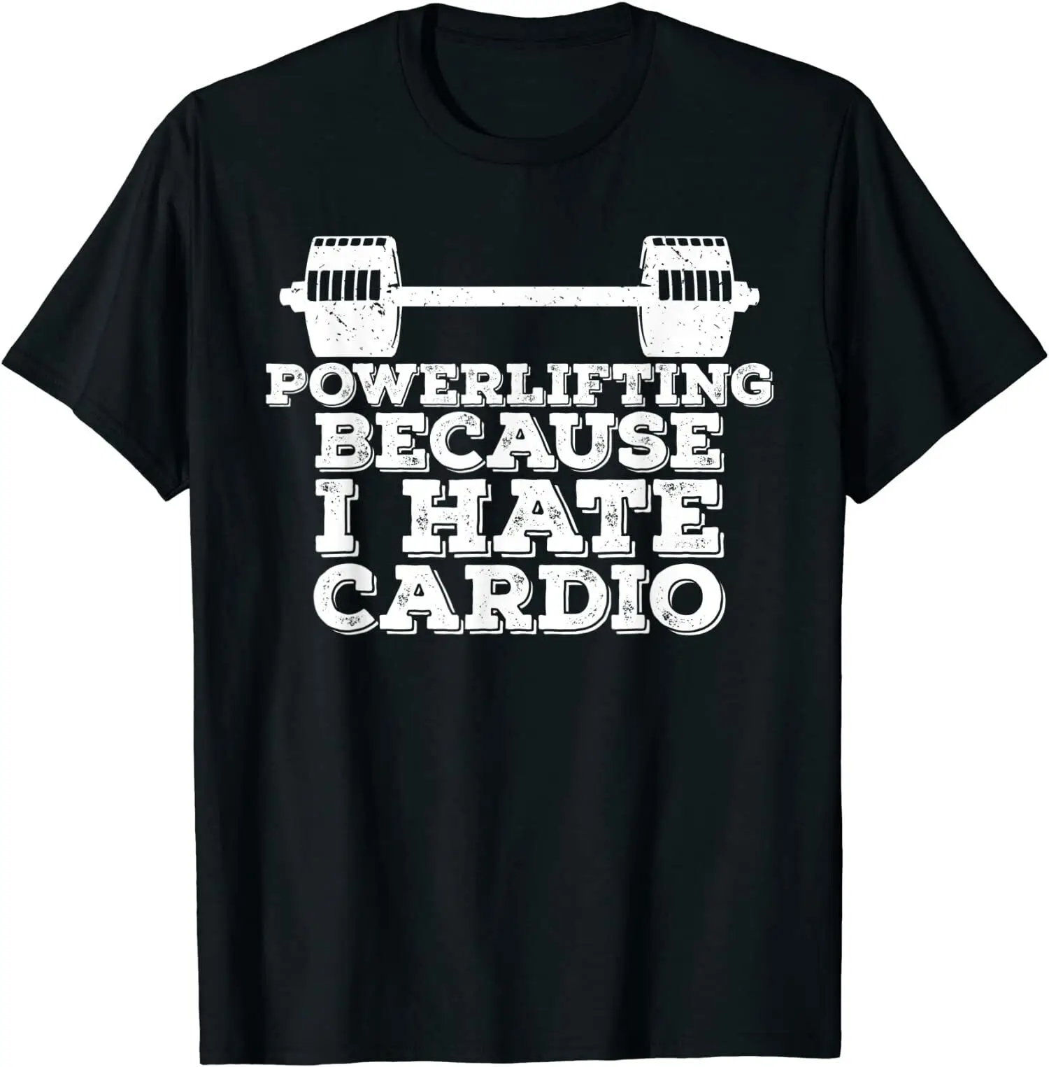 

NEW LIMITED Powerlifting Because Cardio Premium Gift Idea Tee T-Shirt S-3XL