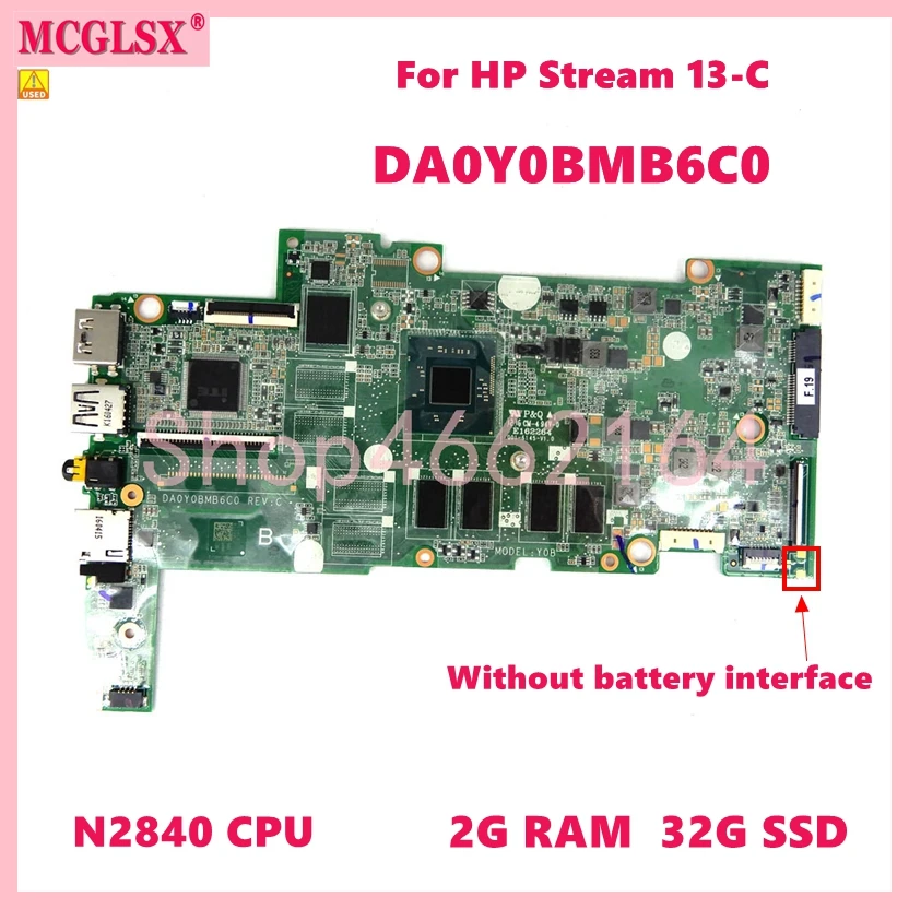 

DA0Y0BMB6C0 With N2840 CPU 2G-RAM 32G SSD Notebook Mainboard For HP Stream 13-C Laptop Motherboard Tested OK Free Shipping Used