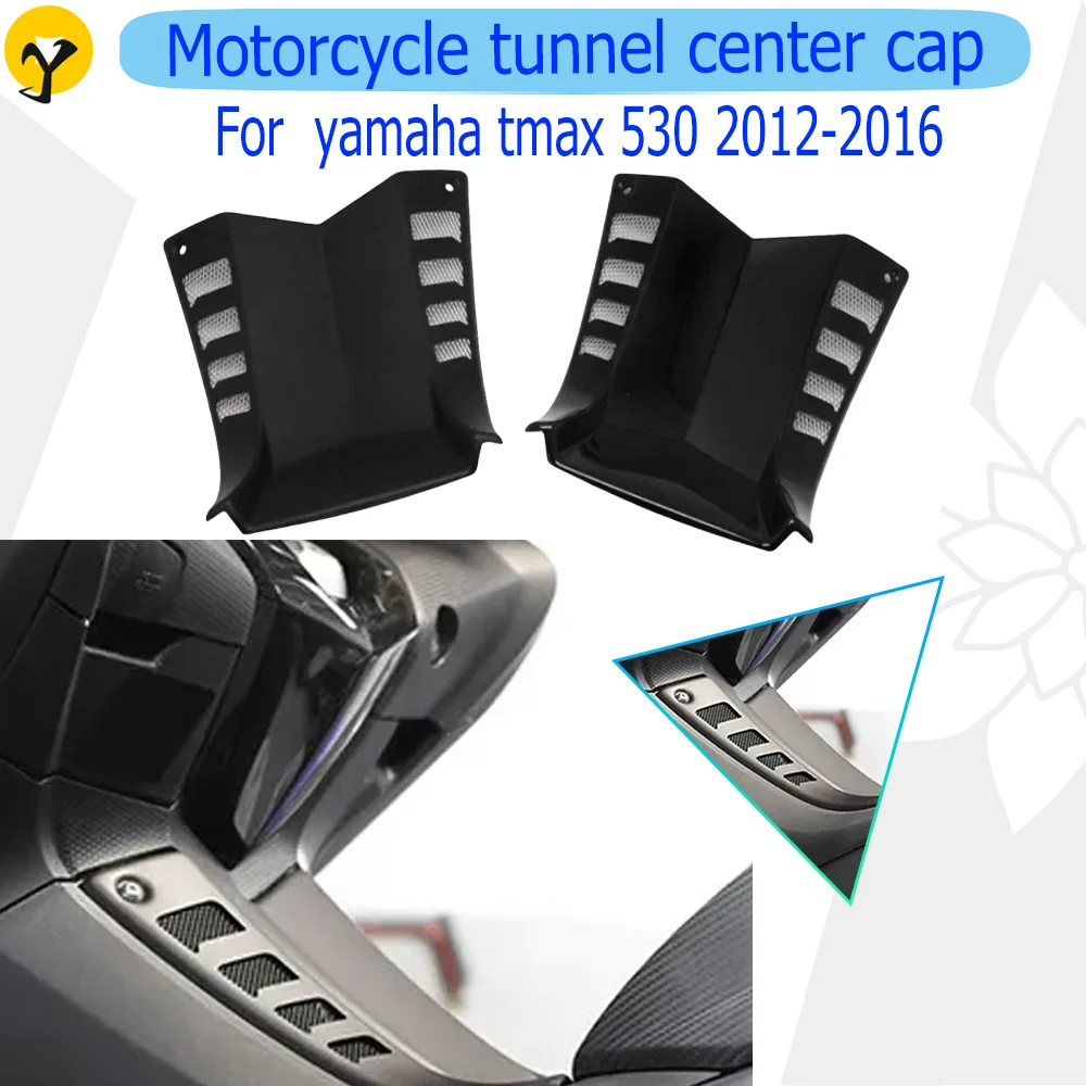 

FOR YAMAHA TMAX 530 2012 2013 2014 2015 2016 Tmax 530 MOTORCYCLE PARTS Tunnel Center Cover Throttle Protection Cover